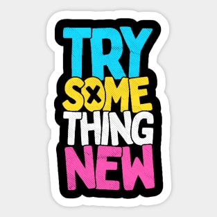 Try something new Sticker